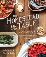 Load image into Gallery viewer, The Homestead-to-Table Cookbook