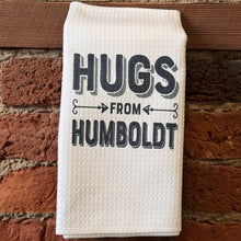Load image into Gallery viewer, Hugs From Humboldt Tea Towel
