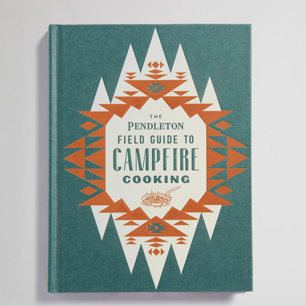 The Pendleton Field Guide To Campfire Cooking