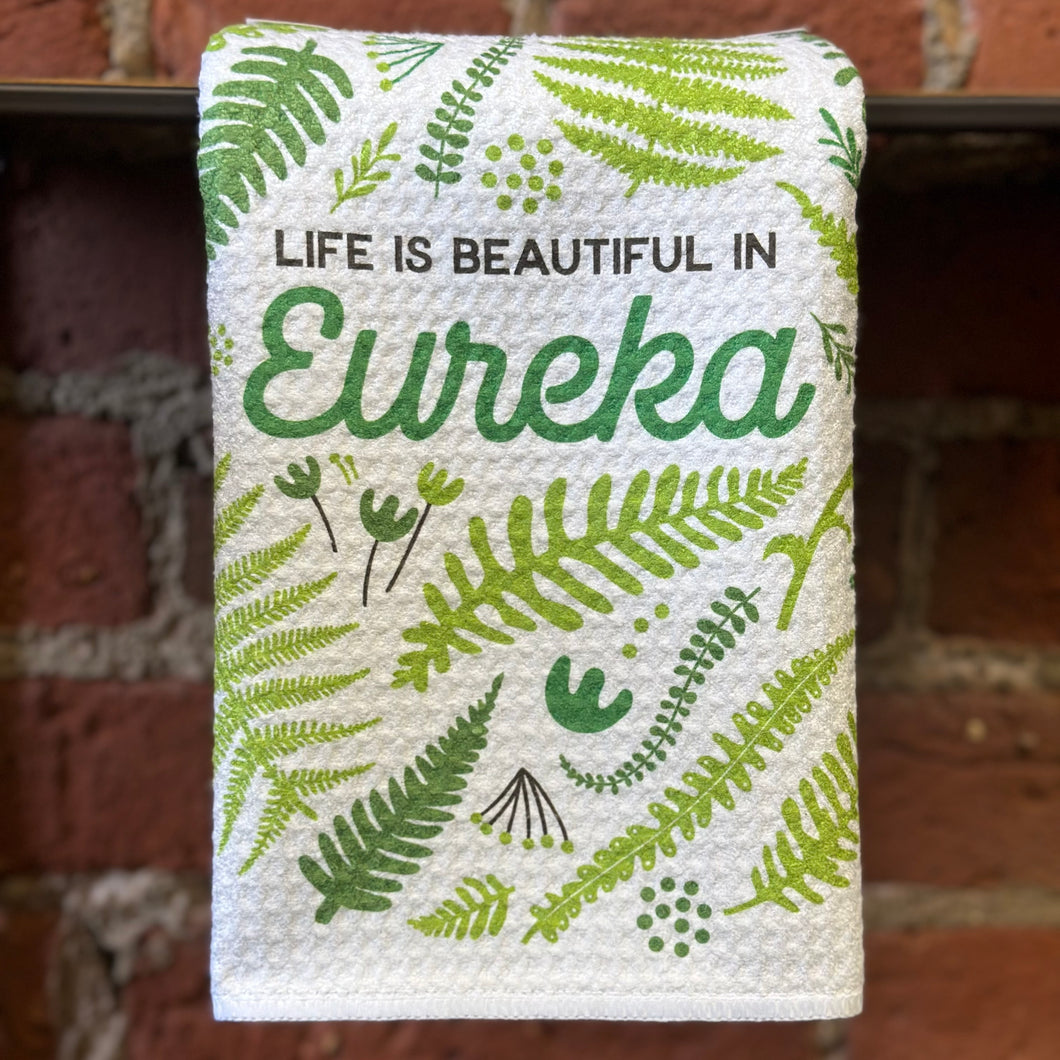 Life is Beautiful in Eureka (Ferns) Tea Towel