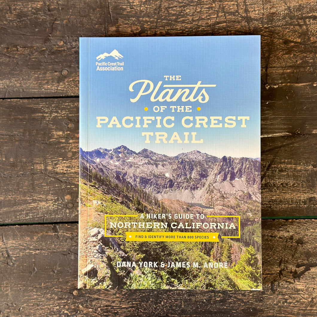 The Plants of the Pacific Crest Trail - A Hiker's Guide to Northern California