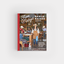 Load image into Gallery viewer, Five Marys Ranch Raised Cookbook: 75 Family-Friendly Recipes
