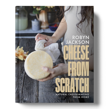 Load image into Gallery viewer, Cheese From Scratch: Natural Cheesemaking From Home
